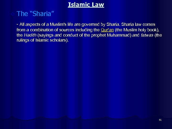 Islamic Law v The “Sharia” - All aspects of a Muslim's life are governed