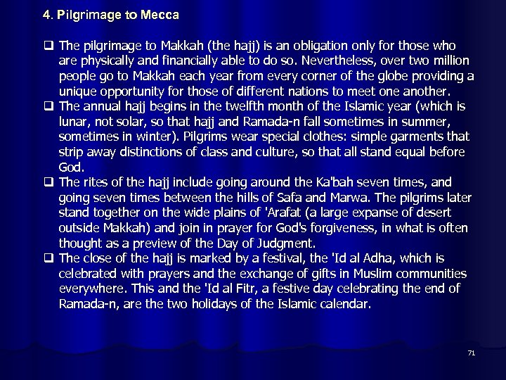 4. Pilgrimage to Mecca q The pilgrimage to Makkah (the hajj) is an obligation