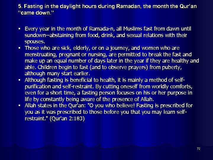 5. Fasting in the daylight hours during Ramadan, the month the Qur’an “came down.