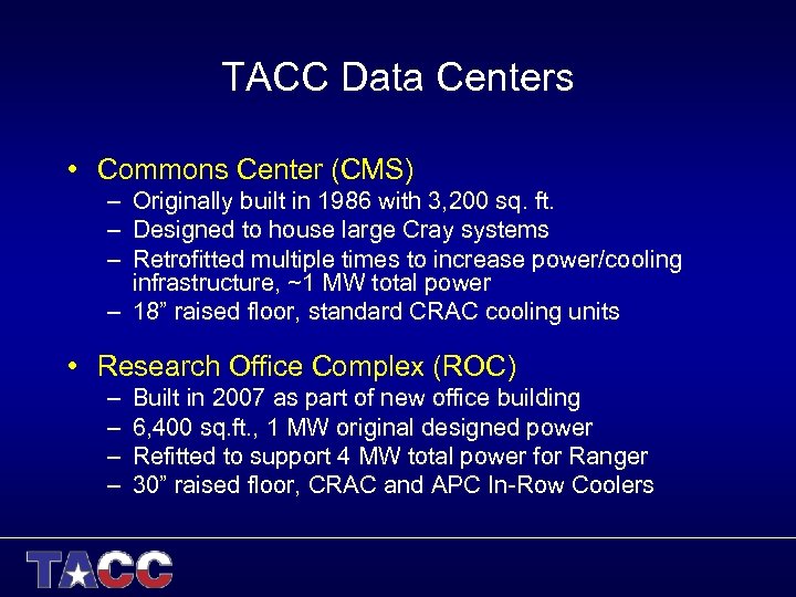 TACC Data Centers • Commons Center (CMS) – Originally built in 1986 with 3,