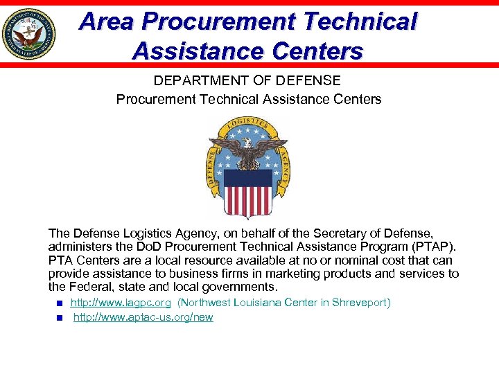 Area Procurement Technical Assistance Centers DEPARTMENT OF DEFENSE Procurement Technical Assistance Centers The Defense