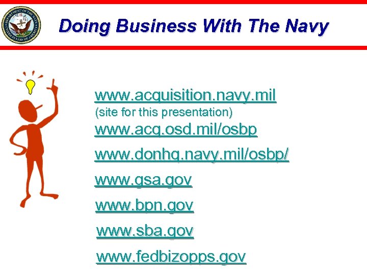 Doing Business With The Navy www. acquisition. navy. mil (site for this presentation) www.