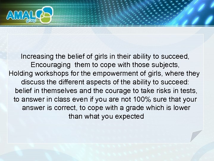 Increasing the belief of girls in their ability to succeed, Encouraging them to cope