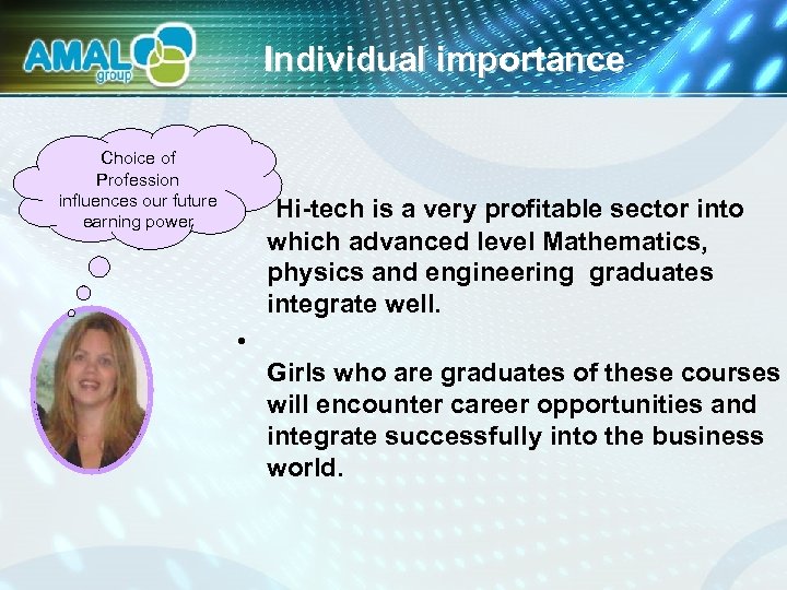 Individual importance Choice of Profession influences our future earning power • Hi-tech is a