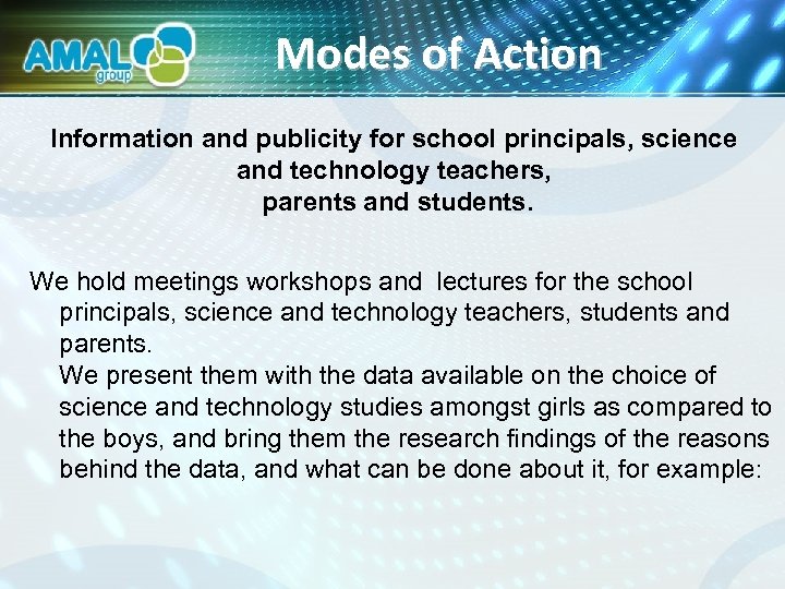 Modes of Action Information and publicity for school principals, science and technology teachers, parents