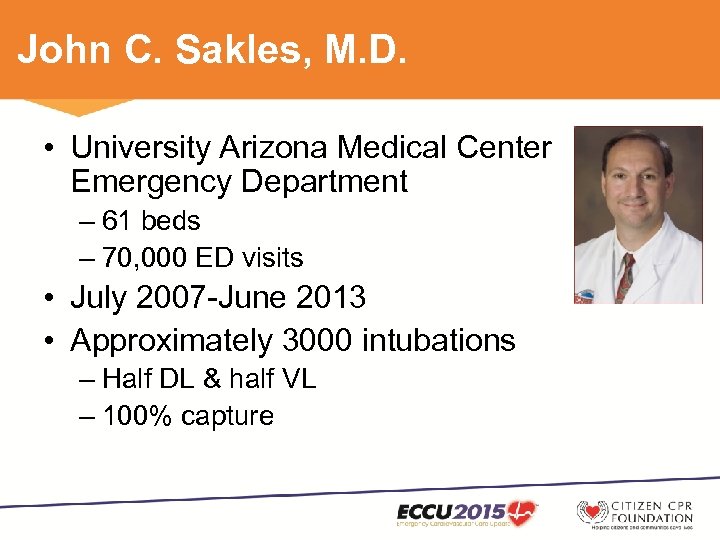 John C. Sakles, M. D. • University Arizona Medical Center Emergency Department – 61