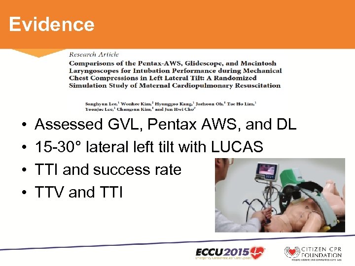 Evidence • • Assessed GVL, Pentax AWS, and DL 15 -30° lateral left tilt