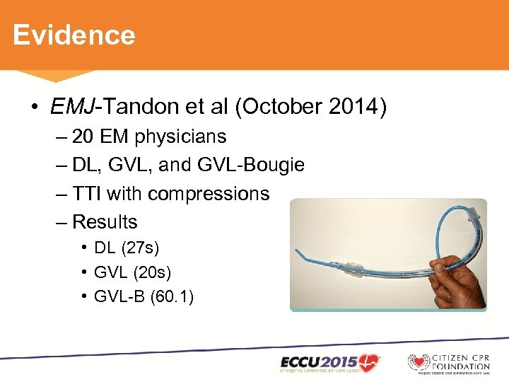 Evidence • EMJ-Tandon et al (October 2014) – 20 EM physicians – DL, GVL,