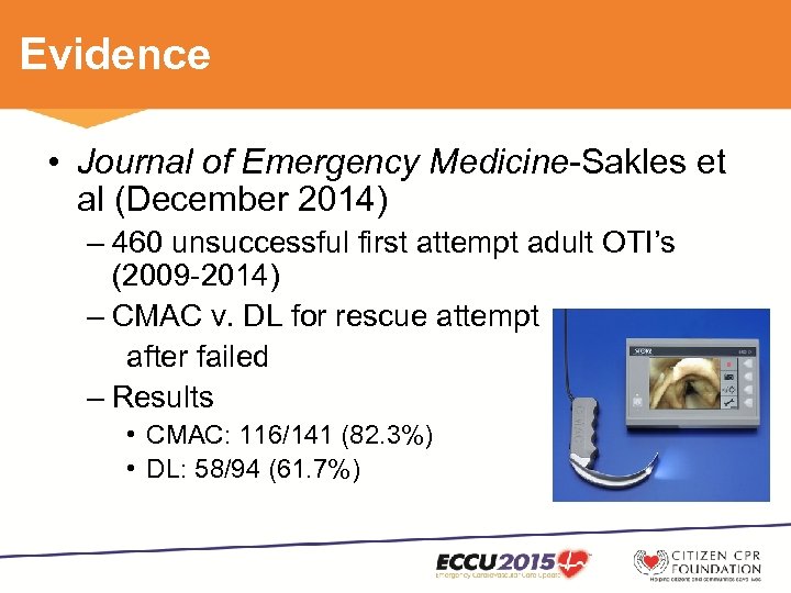 Evidence • Journal of Emergency Medicine-Sakles et al (December 2014) – 460 unsuccessful first