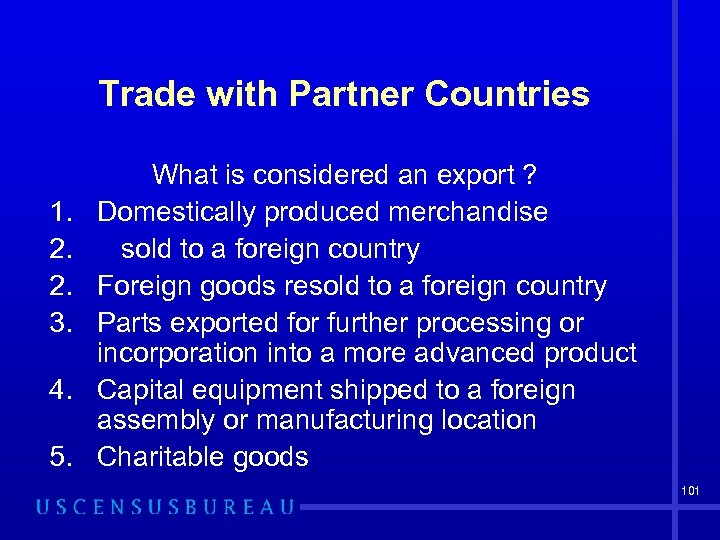 Trade with Partner Countries 1. 2. 2. 3. 4. 5. What is considered an