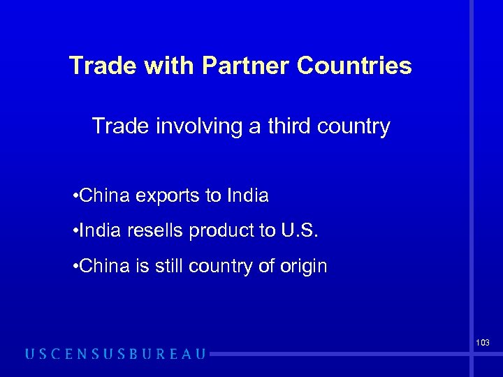 Trade with Partner Countries Trade involving a third country • China exports to India