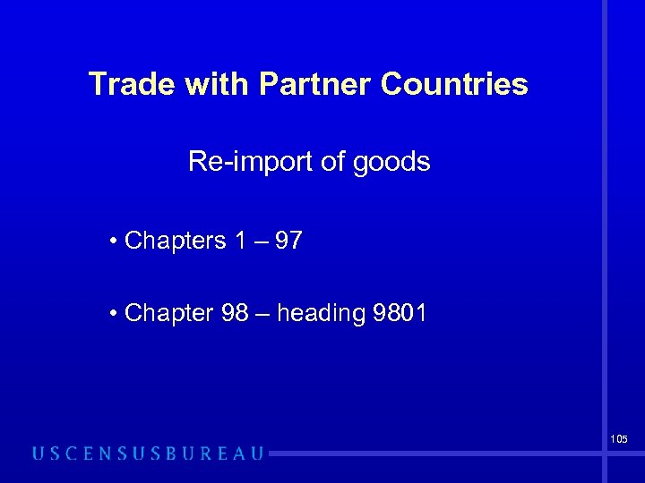 Trade with Partner Countries Re-import of goods • Chapters 1 – 97 • Chapter