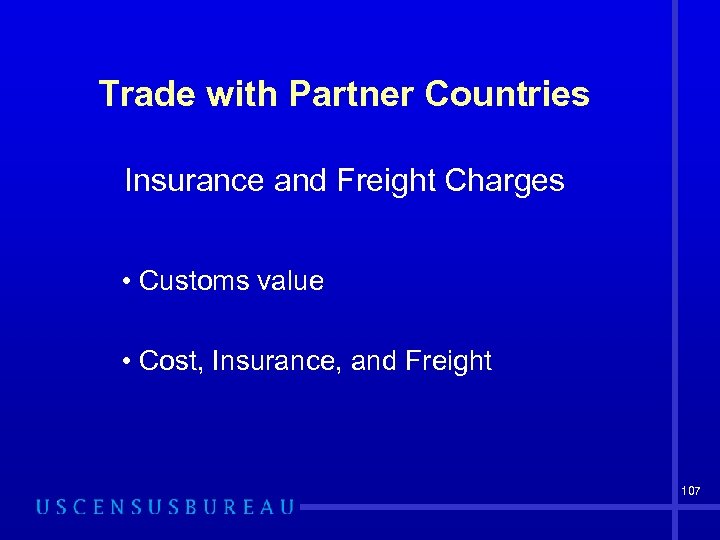 Trade with Partner Countries Insurance and Freight Charges • Customs value • Cost, Insurance,