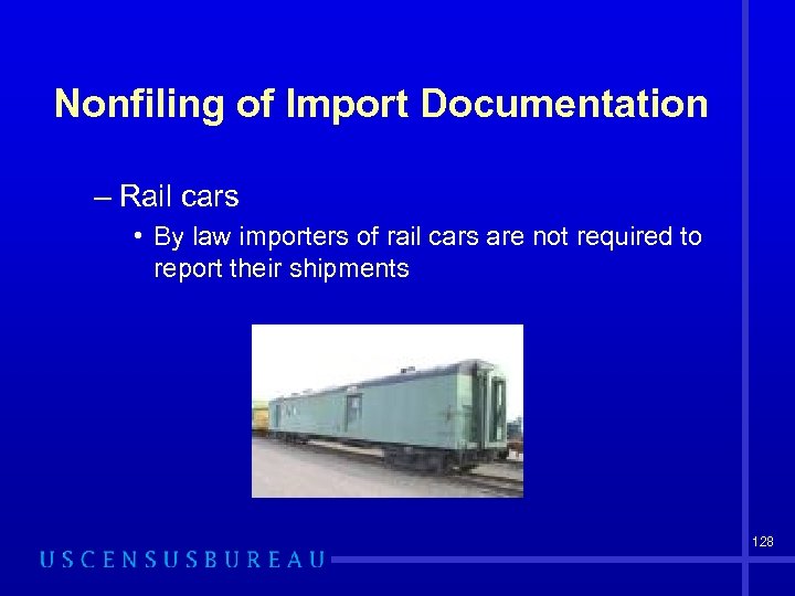 Nonfiling of Import Documentation – Rail cars • By law importers of rail cars