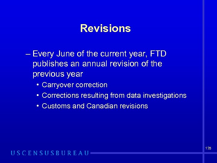 Revisions – Every June of the current year, FTD publishes an annual revision of