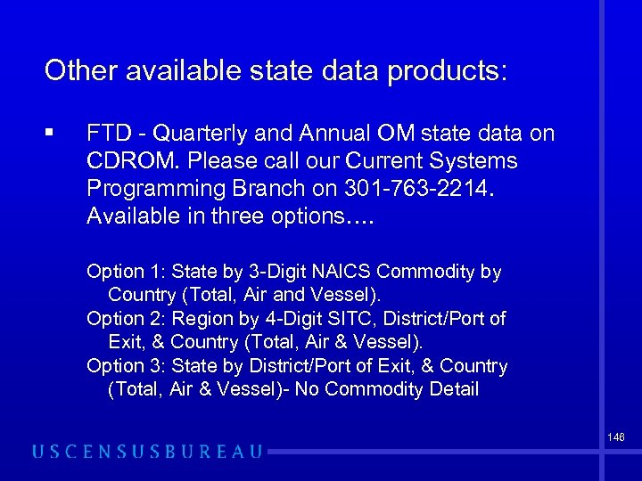 Other available state data products: § FTD - Quarterly and Annual OM state data