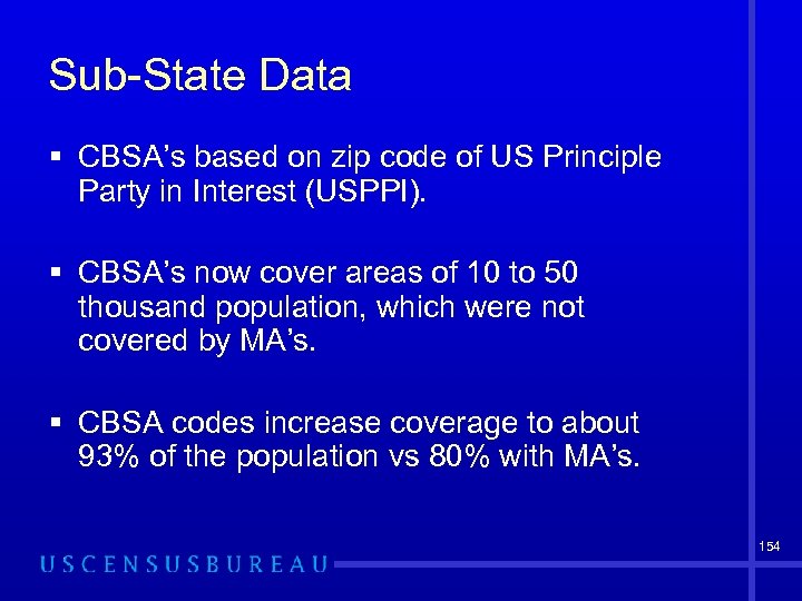 Sub-State Data § CBSA’s based on zip code of US Principle Party in Interest