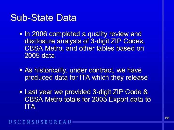 Sub-State Data § In 2006 completed a quality review and disclosure analysis of 3