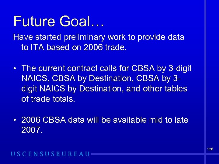 Future Goal… Have started preliminary work to provide data to ITA based on 2006