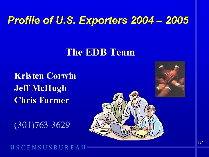 Profile of U. S. Exporters 2004 – 2005 The EDB Team Kristen Corwin Jeff