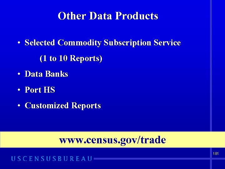 Other Data Products • Selected Commodity Subscription Service (1 to 10 Reports) • Data