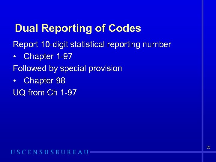 Dual Reporting of Codes Report 10 -digit statistical reporting number • Chapter 1 -97