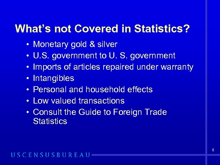 What’s not Covered in Statistics? • • Monetary gold & silver U. S. government