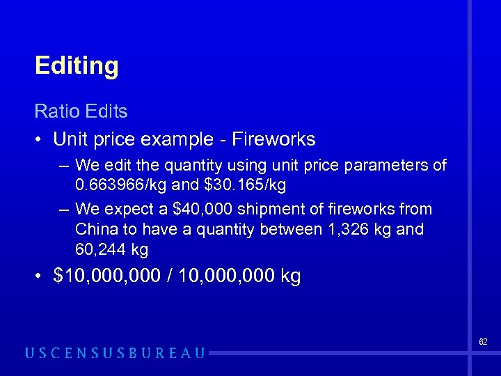 Editing Ratio Edits • Unit price example - Fireworks – We edit the quantity