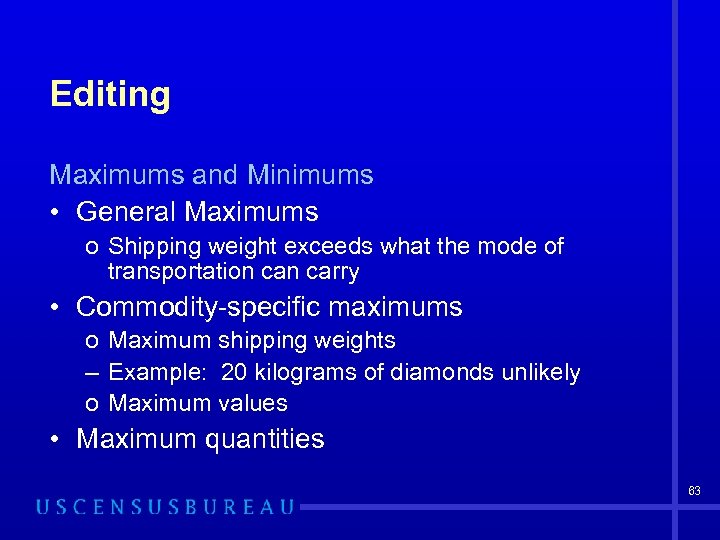 Editing Maximums and Minimums • General Maximums o Shipping weight exceeds what the mode