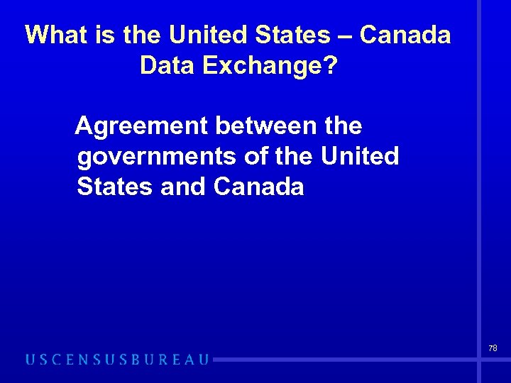 What is the United States – Canada Data Exchange? Agreement between the governments of