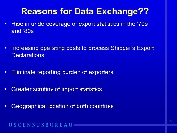 Reasons for Data Exchange? ? • Rise in undercoverage of export statistics in the