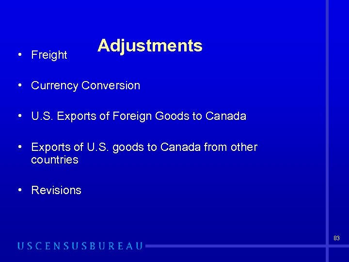  • Freight Adjustments • Currency Conversion • U. S. Exports of Foreign Goods