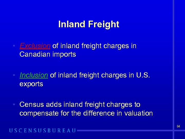 Inland Freight • Exclusion of inland freight charges in Canadian imports • Inclusion of