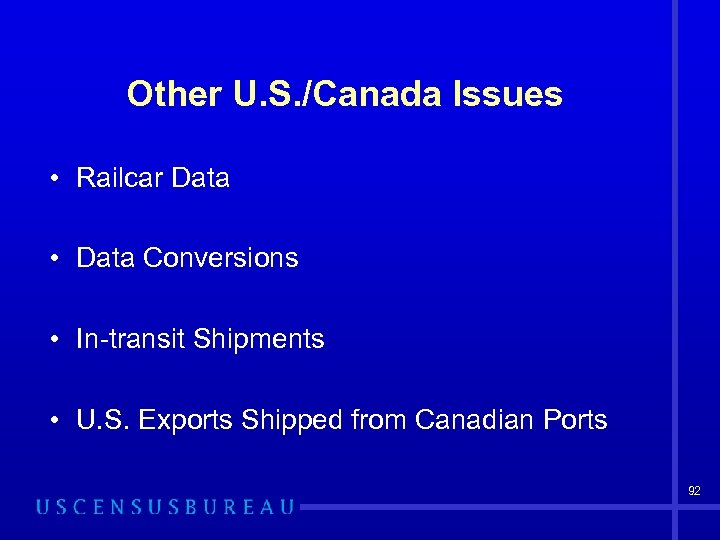 Other U. S. /Canada Issues • Railcar Data • Data Conversions • In-transit Shipments