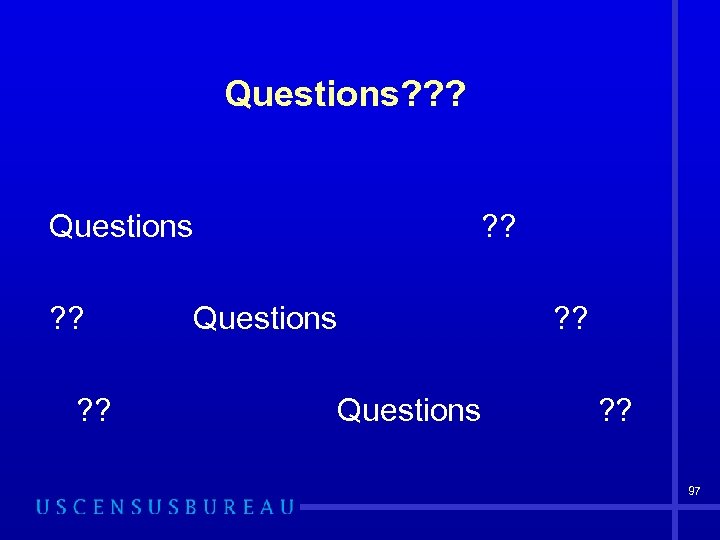 Questions? ? ? Questions ? ? Questions ? ? 97 