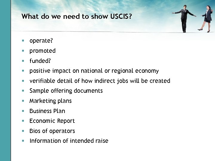 What do we need to show USCIS? § operate? § promoted § funded? §