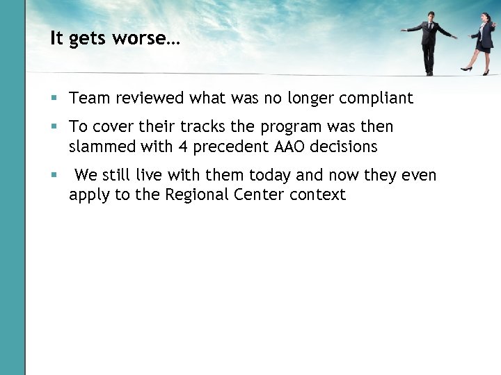 It gets worse… § Team reviewed what was no longer compliant § To cover