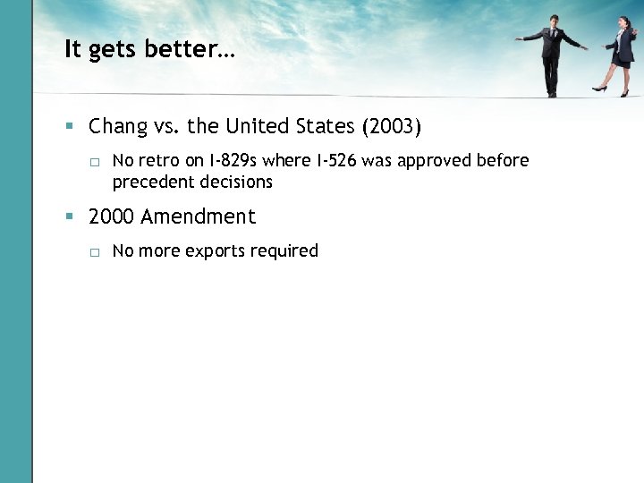 It gets better… § Chang vs. the United States (2003) □ No retro on