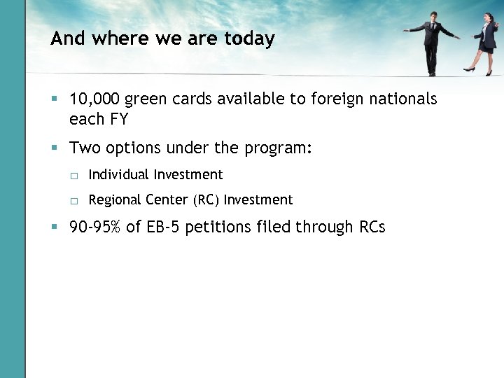 And where we are today § 10, 000 green cards available to foreign nationals