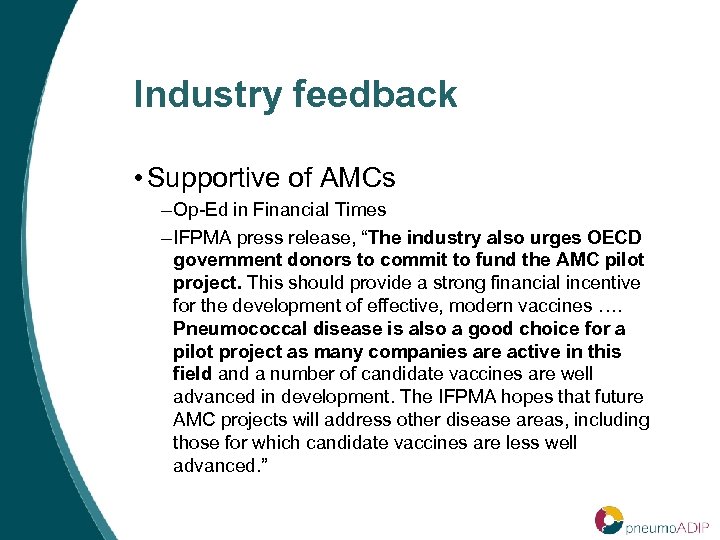 Industry feedback • Supportive of AMCs – Op-Ed in Financial Times – IFPMA press