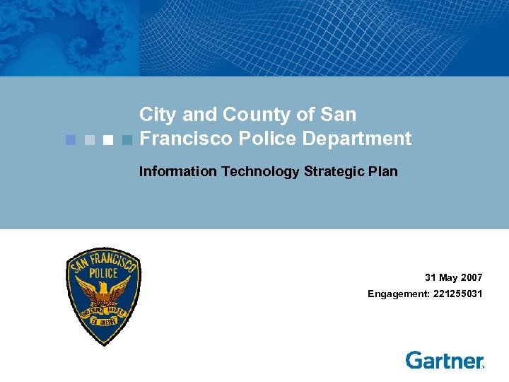 Presentation. Title City and County of San Francisco Police Department Information Technology Strategic Plan