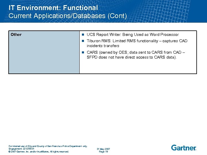 IT Environment: Functional Current Applications/Databases (Cont) Other n UCS Report Writer: Being Used as