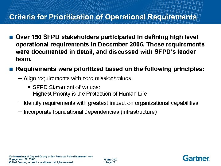 Criteria for Prioritization of Operational Requirements n Over 150 SFPD stakeholders participated in defining