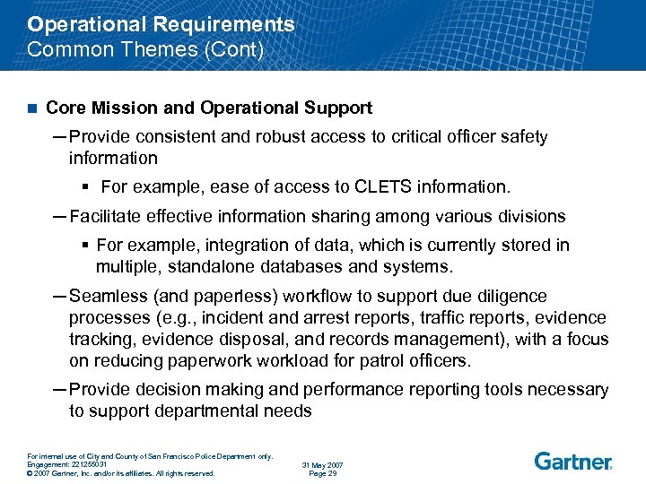 Operational Requirements Common Themes (Cont) n Core Mission and Operational Support ─ Provide consistent