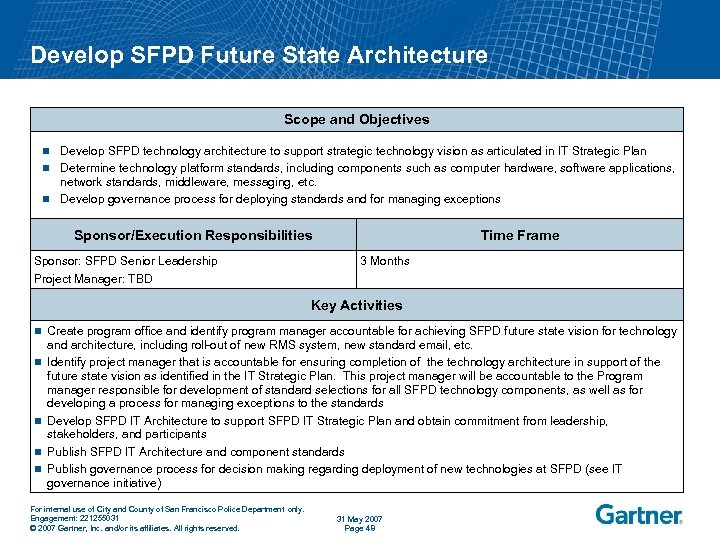 Develop SFPD Future State Architecture Scope and Objectives Develop SFPD technology architecture to support