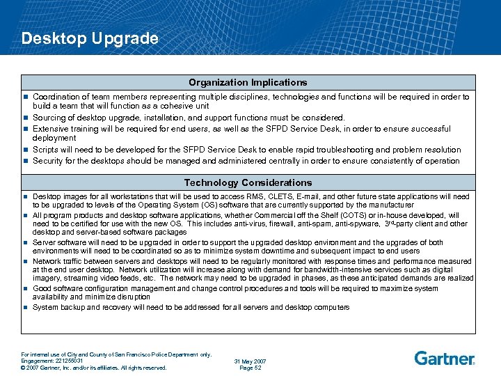 Desktop Upgrade Organization Implications n n n Coordination of team members representing multiple disciplines,