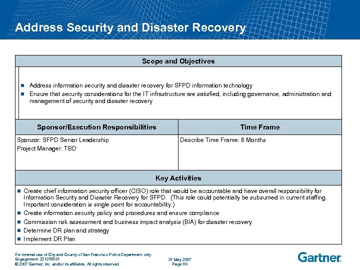 Address Security and Disaster Recovery Scope and Objectives Address information security and disaster recovery