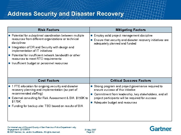 Address Security and Disaster Recovery Risk Factors Potential for suboptimal coordination between multiple resources