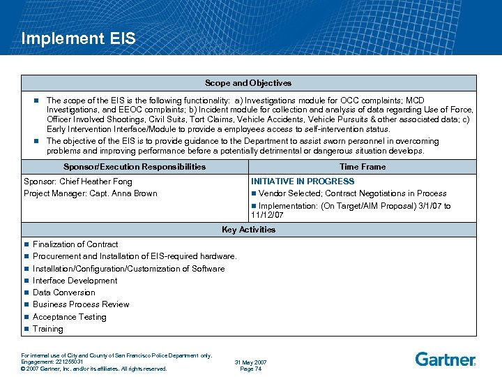 Implement EIS Scope and Objectives The scope of the EIS is the following functionality: