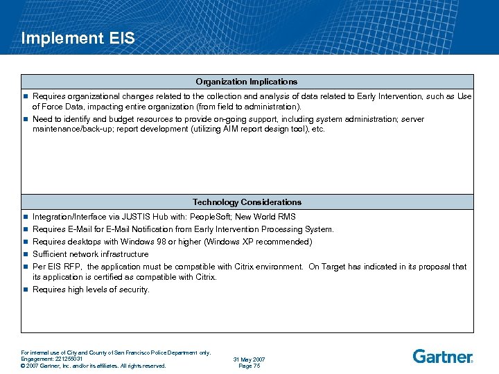 Implement EIS Organization Implications Requires organizational changes related to the collection and analysis of